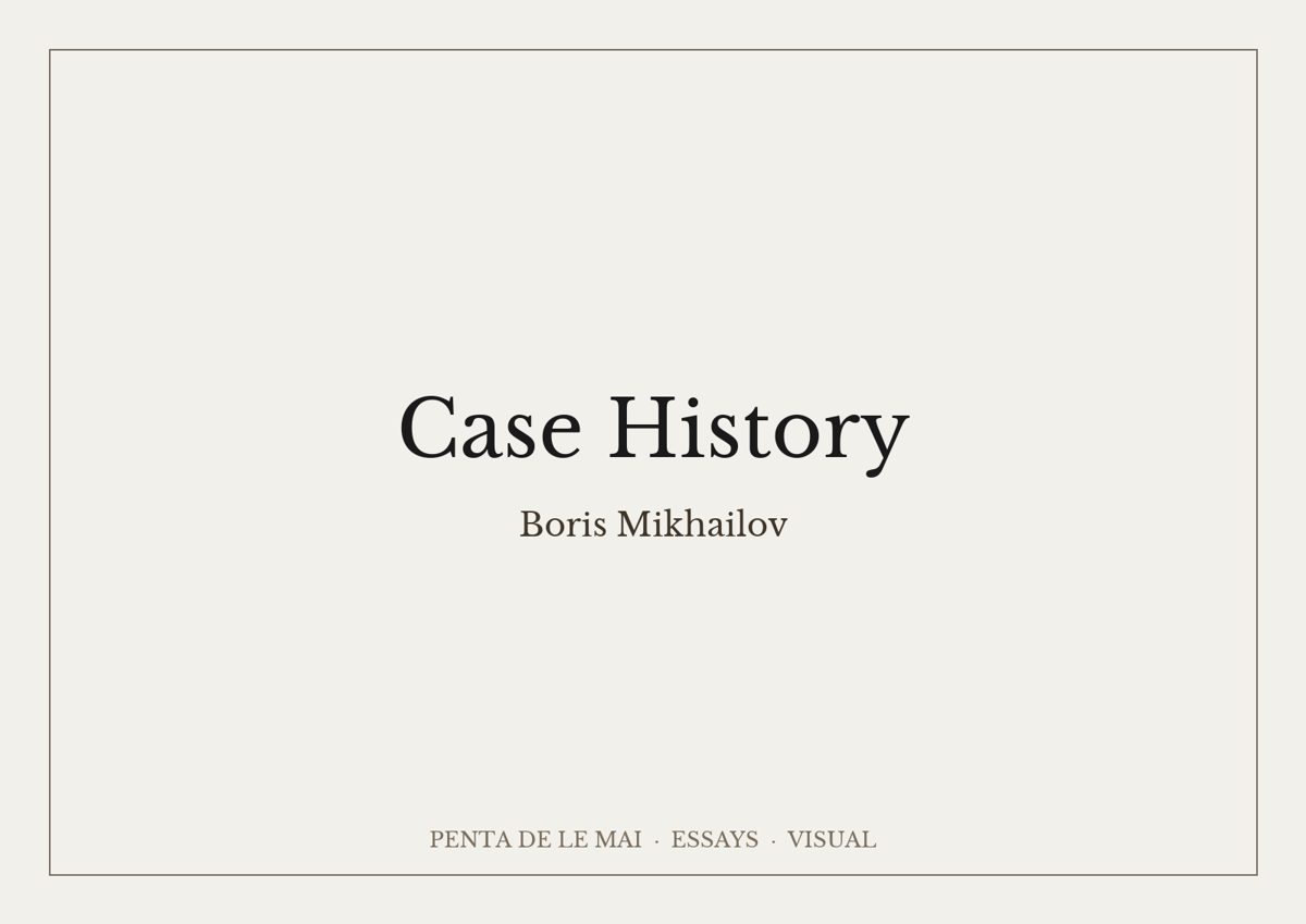 Boris Mikhailov. Case History.