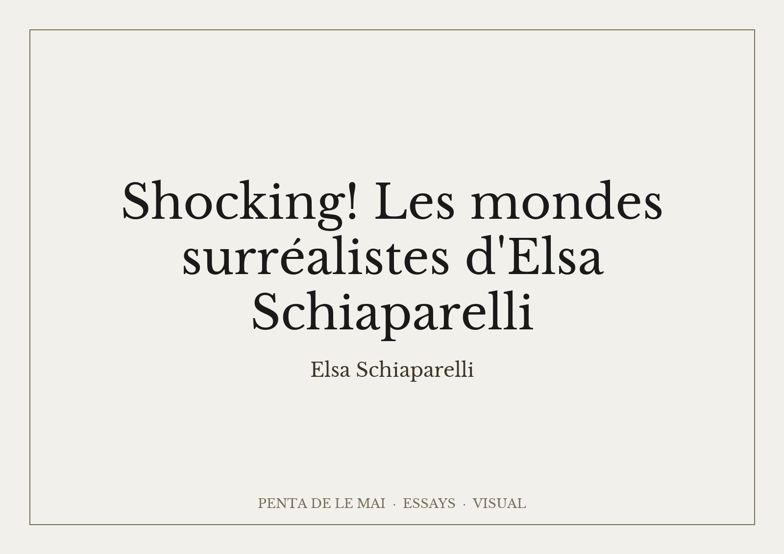 Shocking! Les mondes surréalistes d'Elsa Schiaparelli: trang phục Schiaparelli với hoạ tiết Siêu thực trưng bày tại MAD Paris