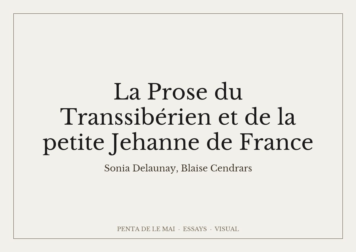 Sonia Delaunay, Blaise Cendrars. La Prose du Transsibérien et de la petite Jehanne de France.