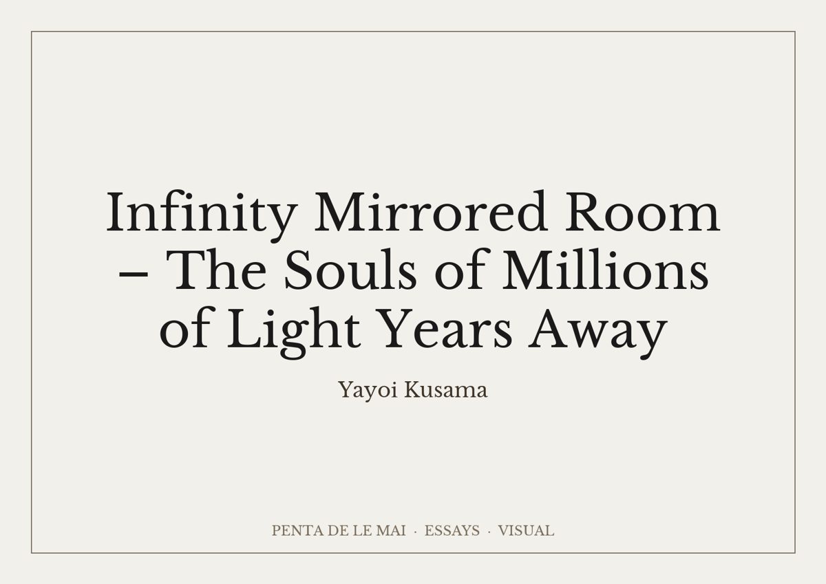 Yayoi Kusama. Infinity Mirrored Room: The Souls of Millions of Light Years Away.