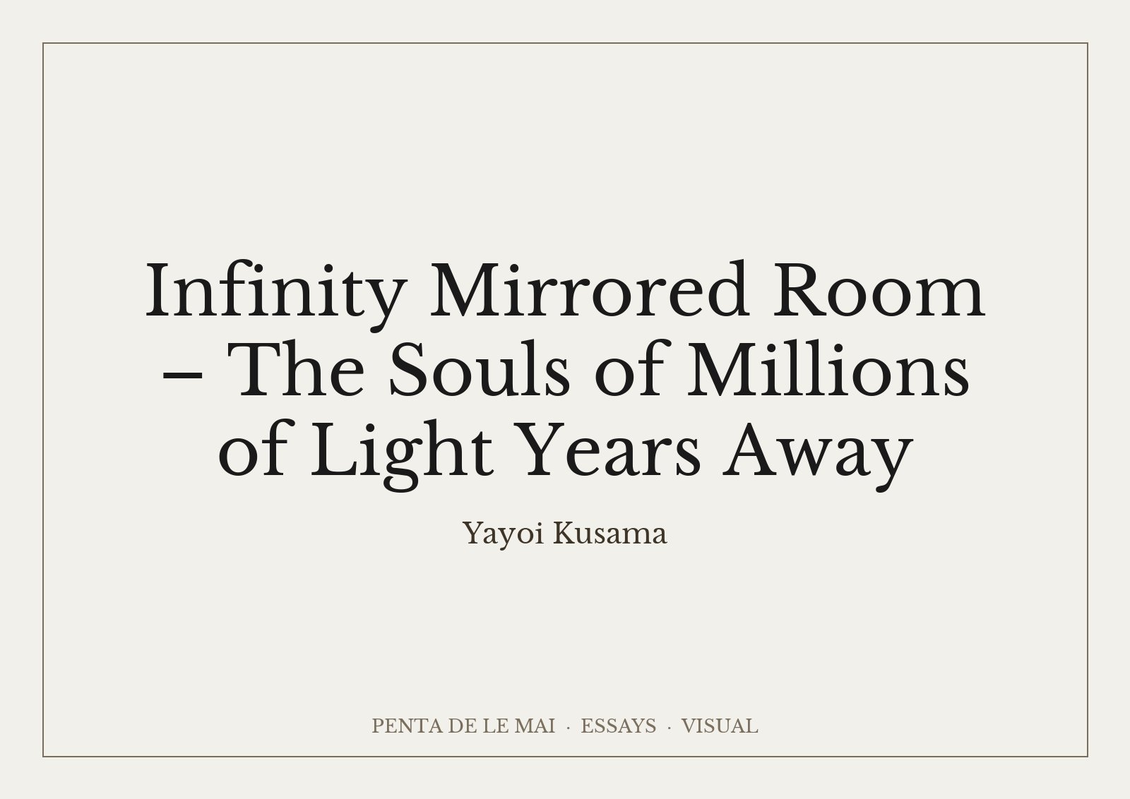 Yayoi Kusama, Infinity Mirrored Room: The Souls of Millions of Light Years Away: a mirrored room with hundreds of coloured LED lights reflected in water